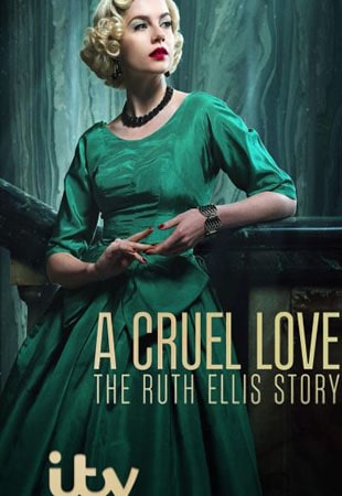 دانلود سریال A Cruel Love: The Ruth Ellis Story عشق بی رحمانه داستان روث الیس